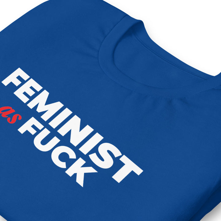 Feminist as Fuck - Unisex t-shirt